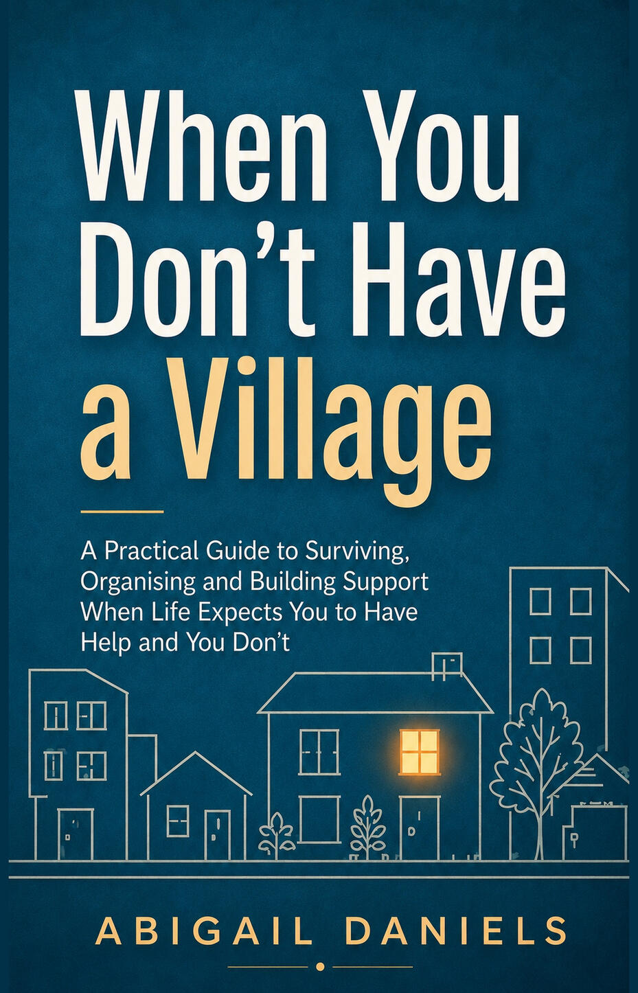 When You Don't Have a Village book cover by Abigail Daniels